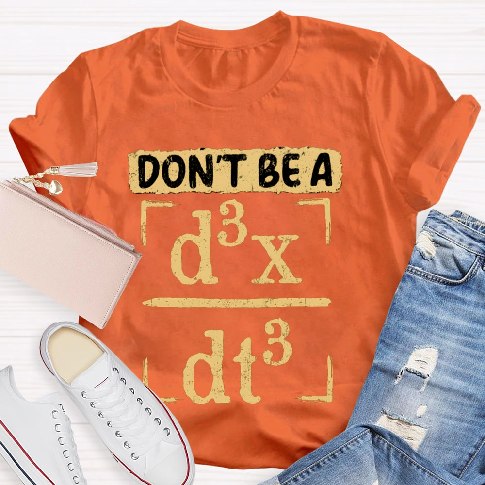 Don't Be A JERK d3x / dt3 Math T-shirt