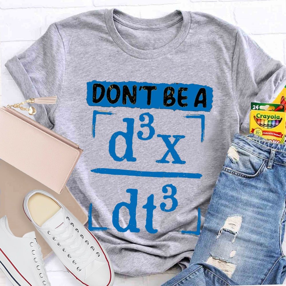Don't Be A JERK d3x / dt3 Math T-shirt