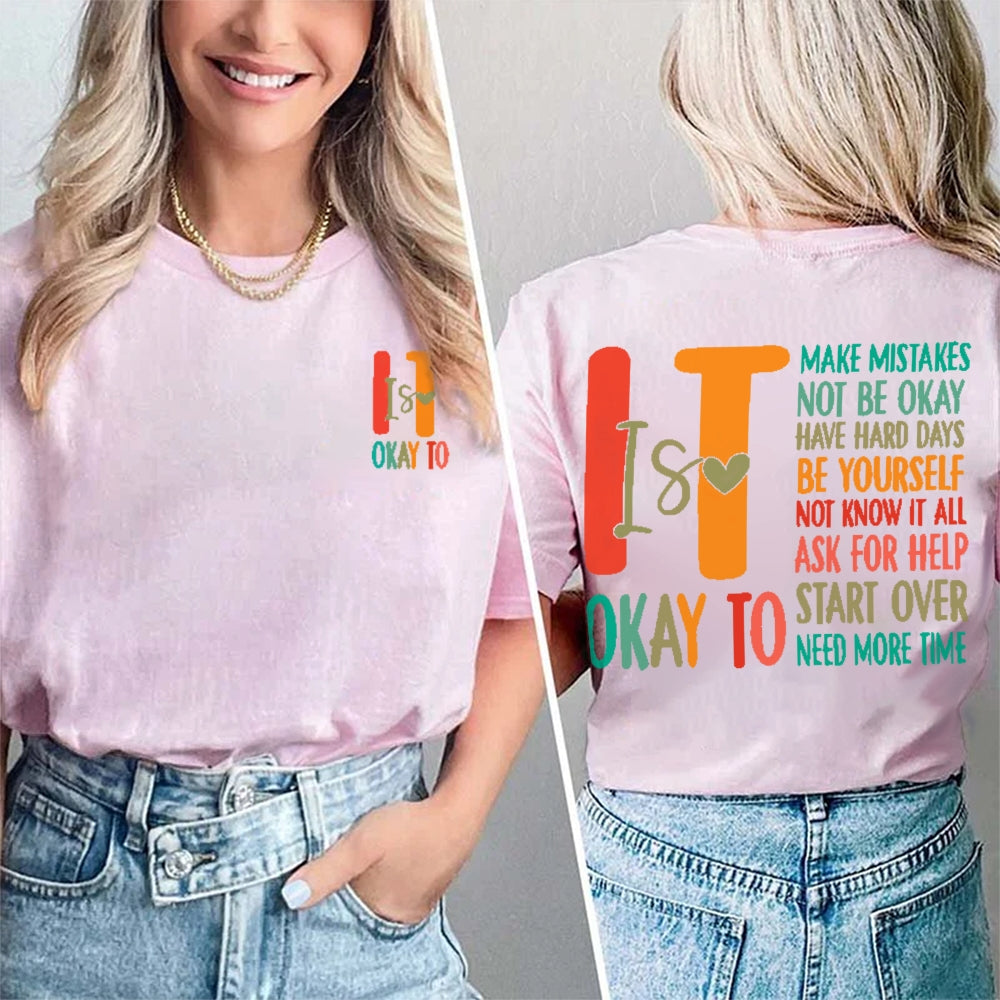 It Is Okay To Make Mistakes Not Be Okay Have Hard Days Double Printed T-shirt