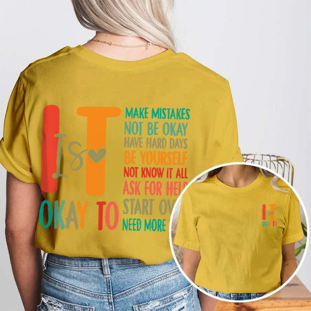 It Is Okay To Make Mistakes Not Be Okay Have Hard Days Double Printed T-shirt