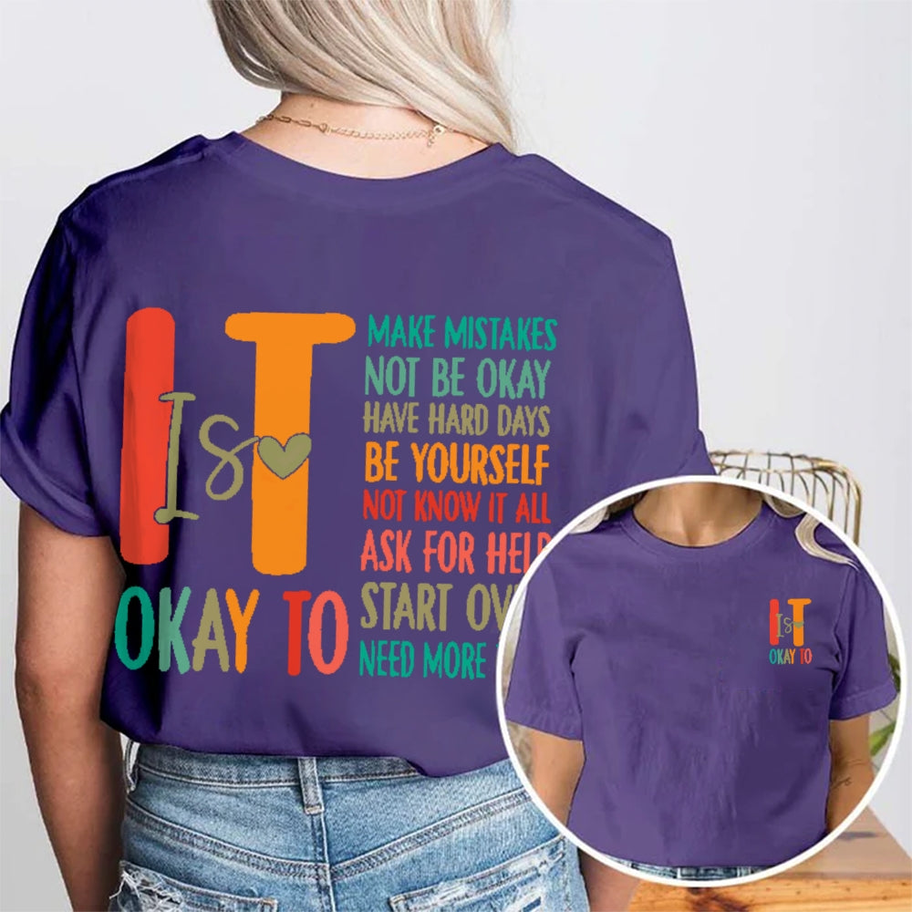 It Is Okay To Make Mistakes Not Be Okay Have Hard Days Double Printed T-shirt