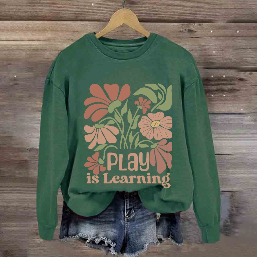 Vintage Floral Play Is Learning Sweatshirt