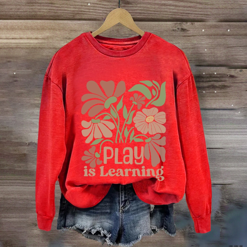 Vintage Floral Play Is Learning Sweatshirt