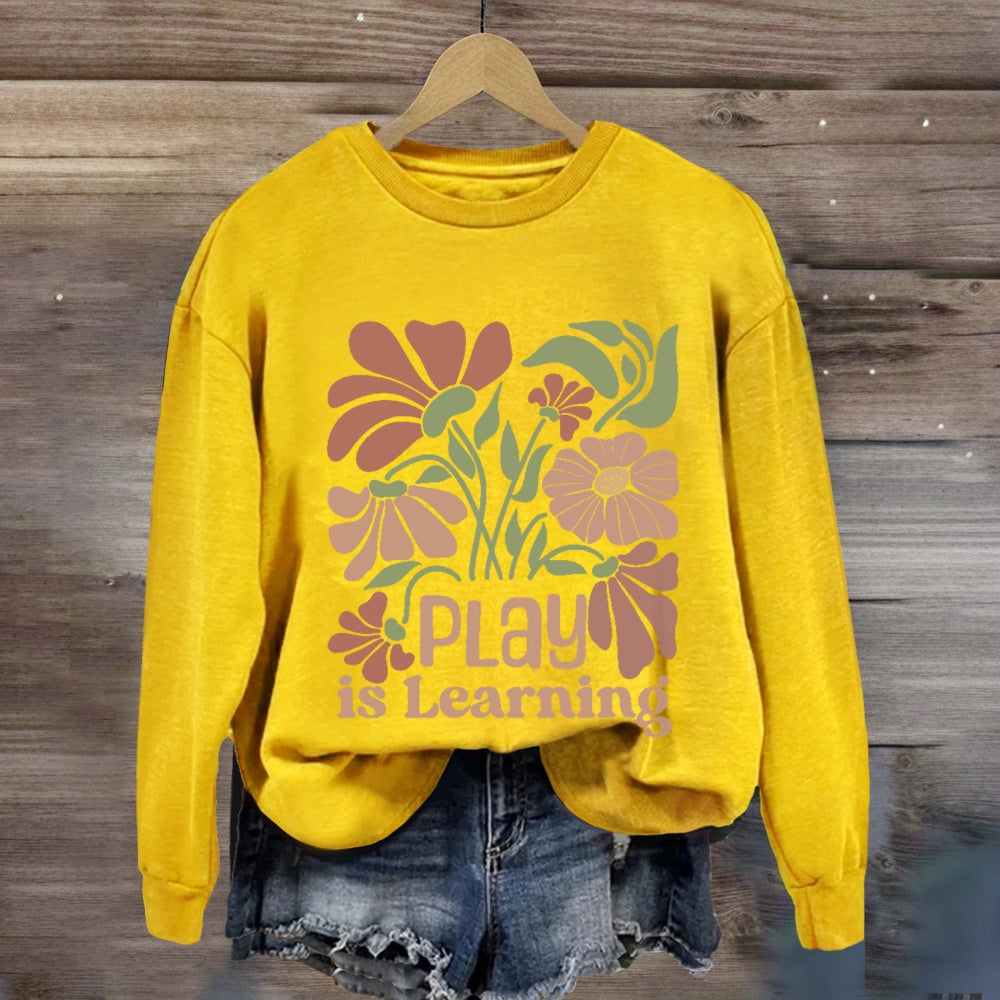 Vintage Floral Play Is Learning Sweatshirt