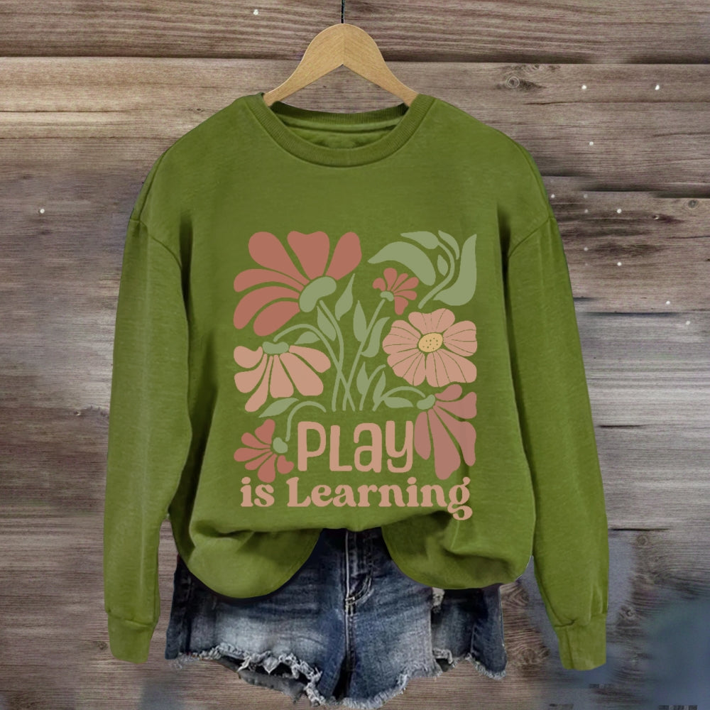 Vintage Floral Play Is Learning Sweatshirt