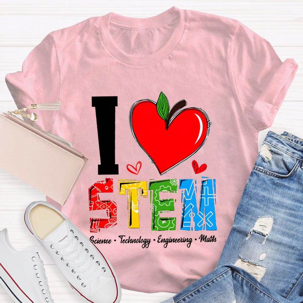 I Love Team Science Technology Engineering Math T-shirt