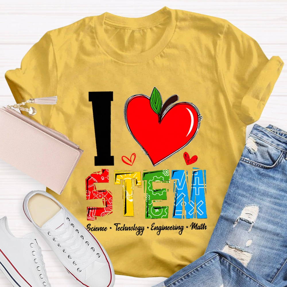 I Love Team Science Technology Engineering Math T-shirt