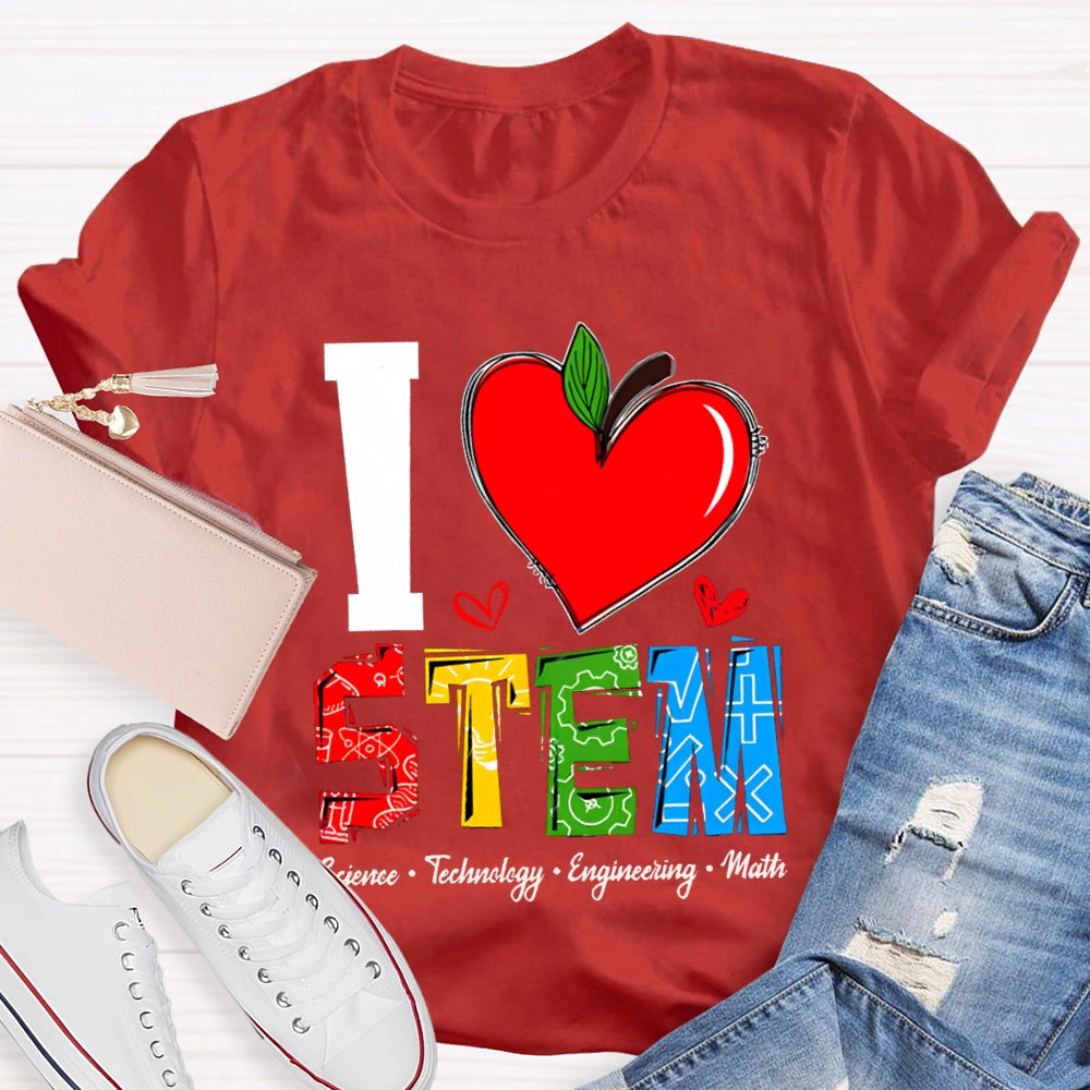 I Love Team Science Technology Engineering Math T-shirt
