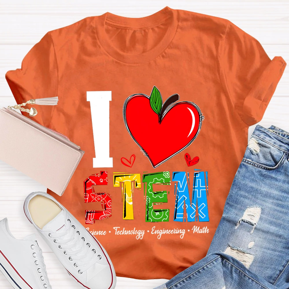 I Love Team Science Technology Engineering Math T-shirt