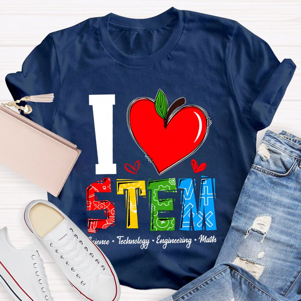 I Love Team Science Technology Engineering Math T-shirt