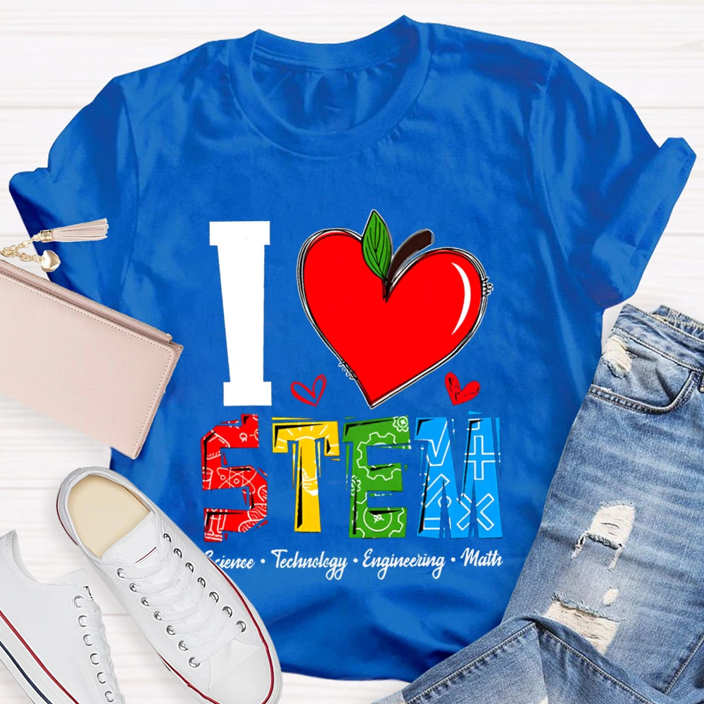 I Love Team Science Technology Engineering Math T-shirt