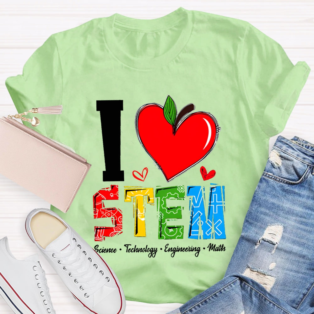 I Love Team Science Technology Engineering Math T-shirt