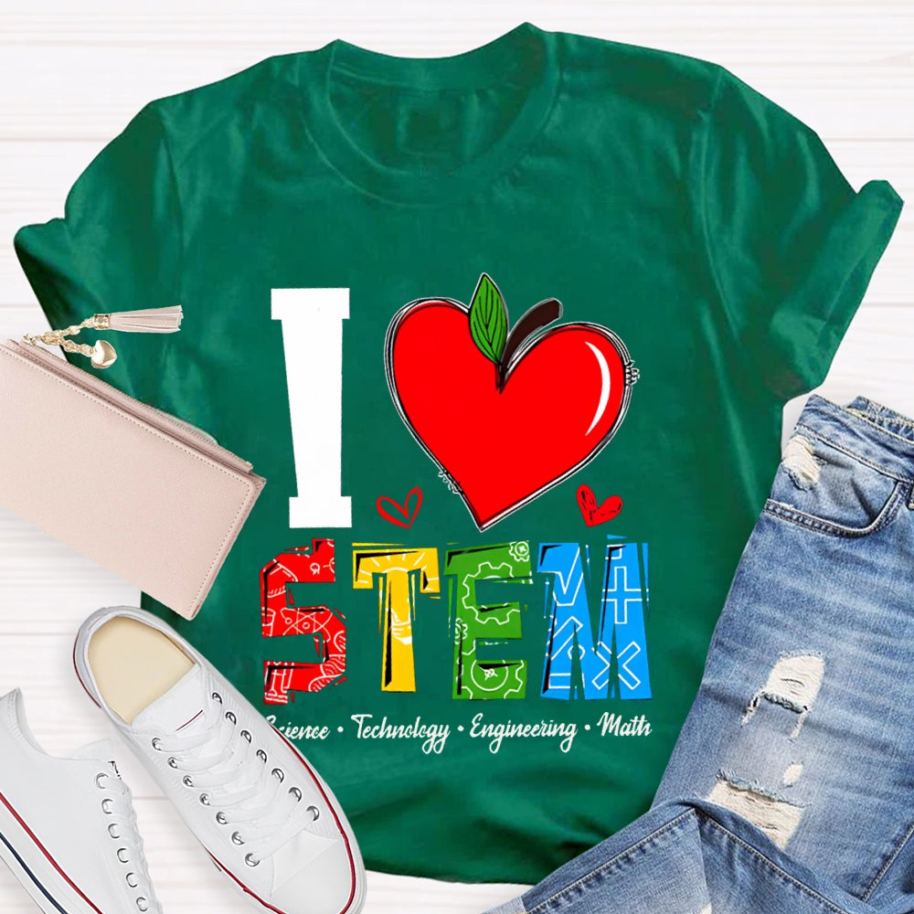 I Love Team Science Technology Engineering Math T-shirt