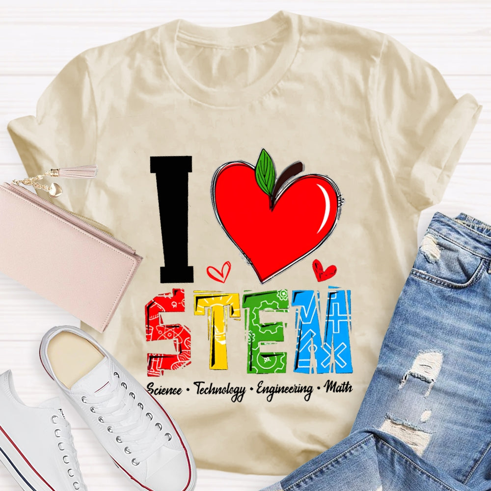 I Love Team Science Technology Engineering Math T-shirt