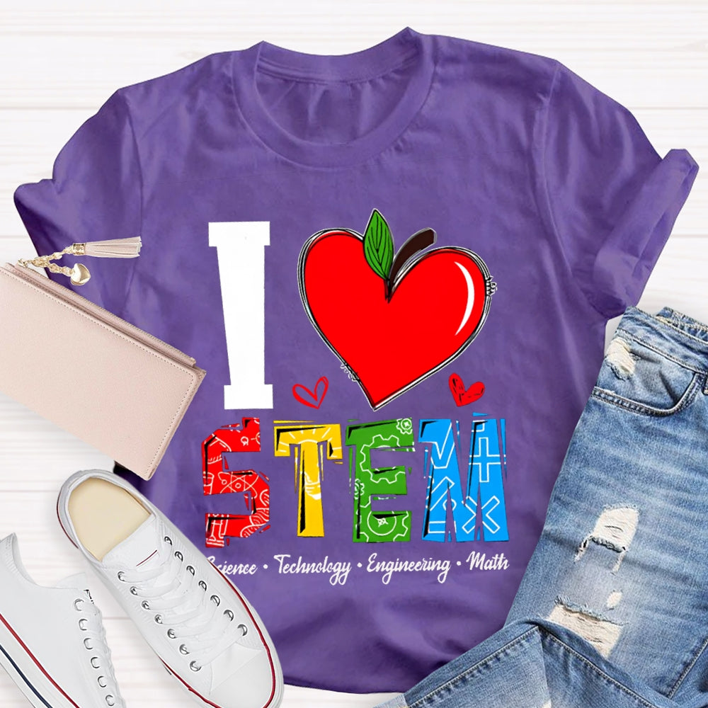 I Love Team Science Technology Engineering Math T-shirt
