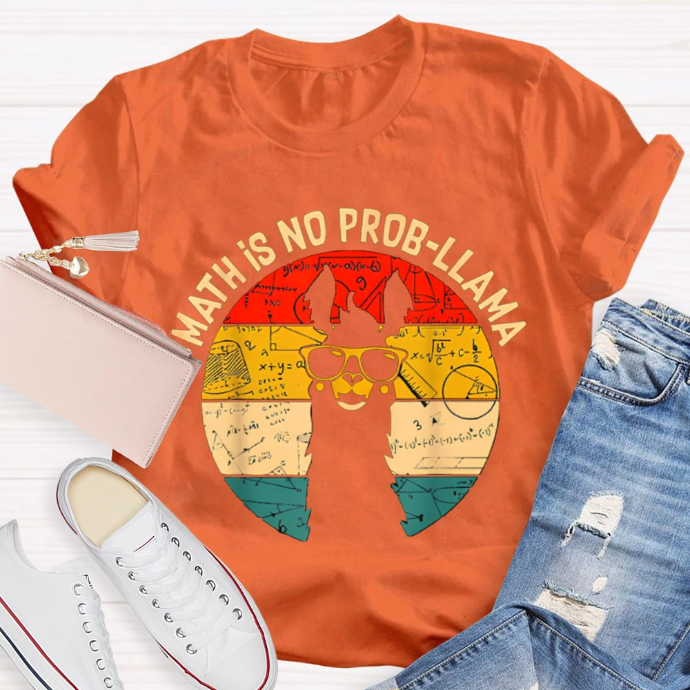 Math Is No Prob-Llama Funny Pony Math Teacher T-shirt