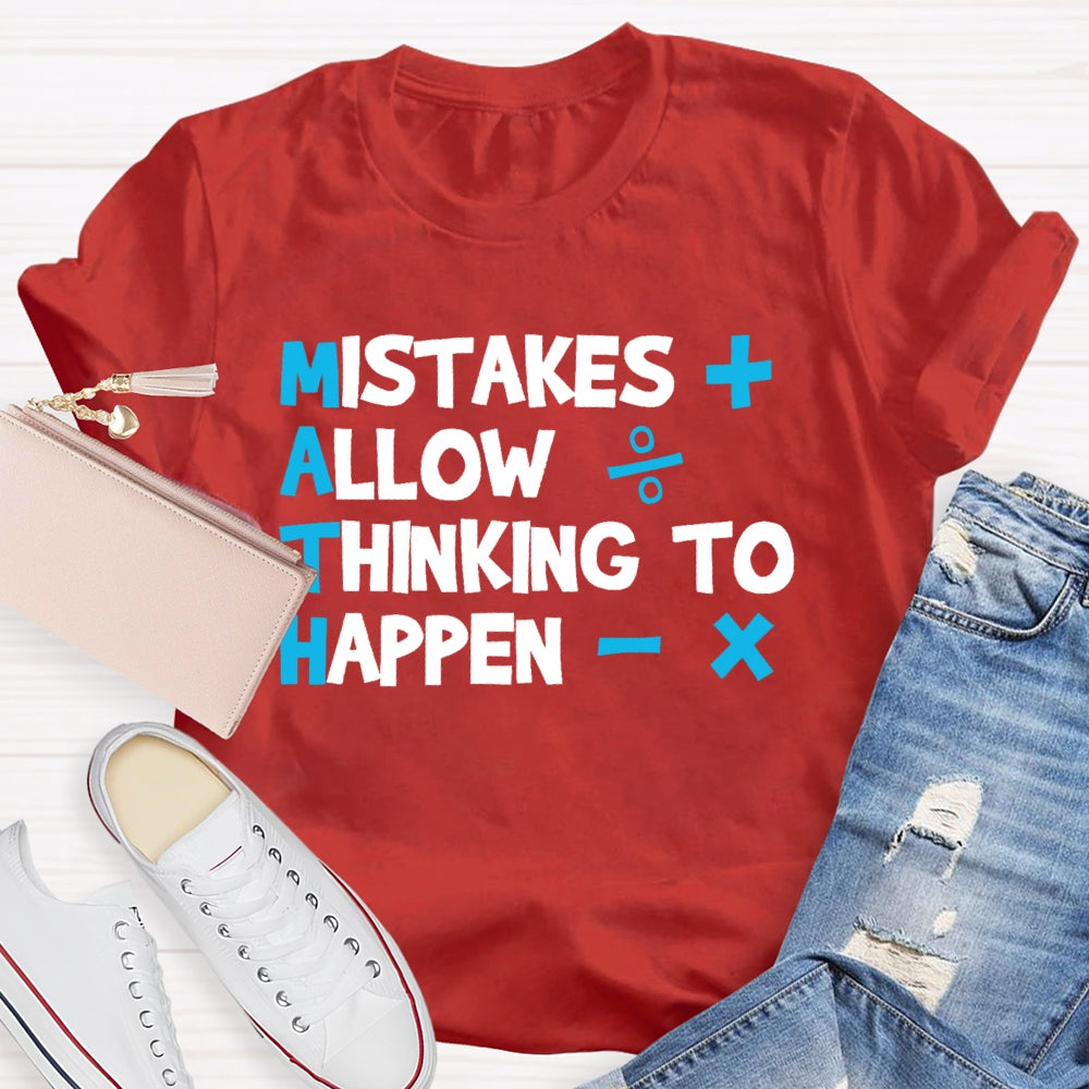 Mistakes Allow Thinking to Happen  Funny Letters T-shirt