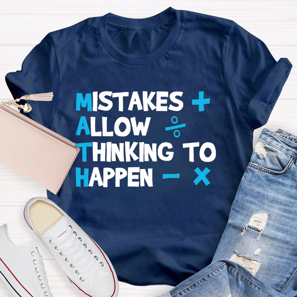 Mistakes Allow Thinking to Happen  Funny Letters T-shirt