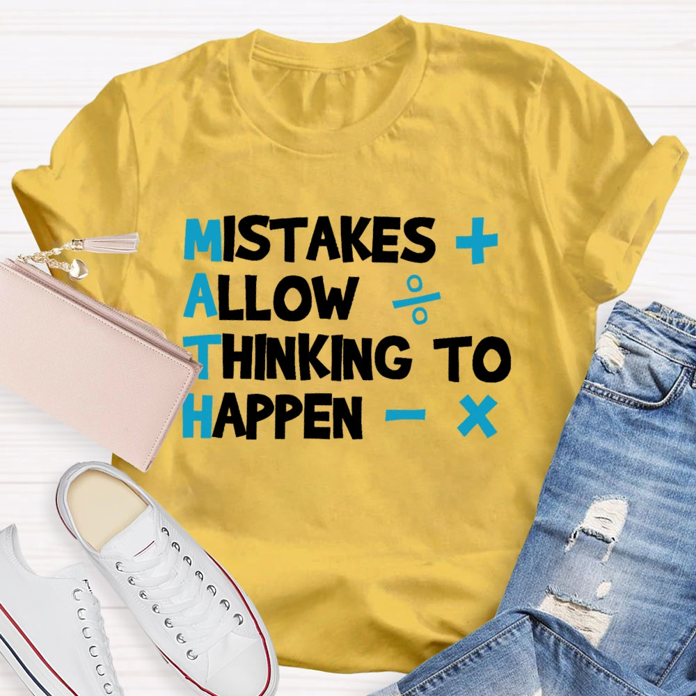 Mistakes Allow Thinking to Happen  Funny Letters T-shirt