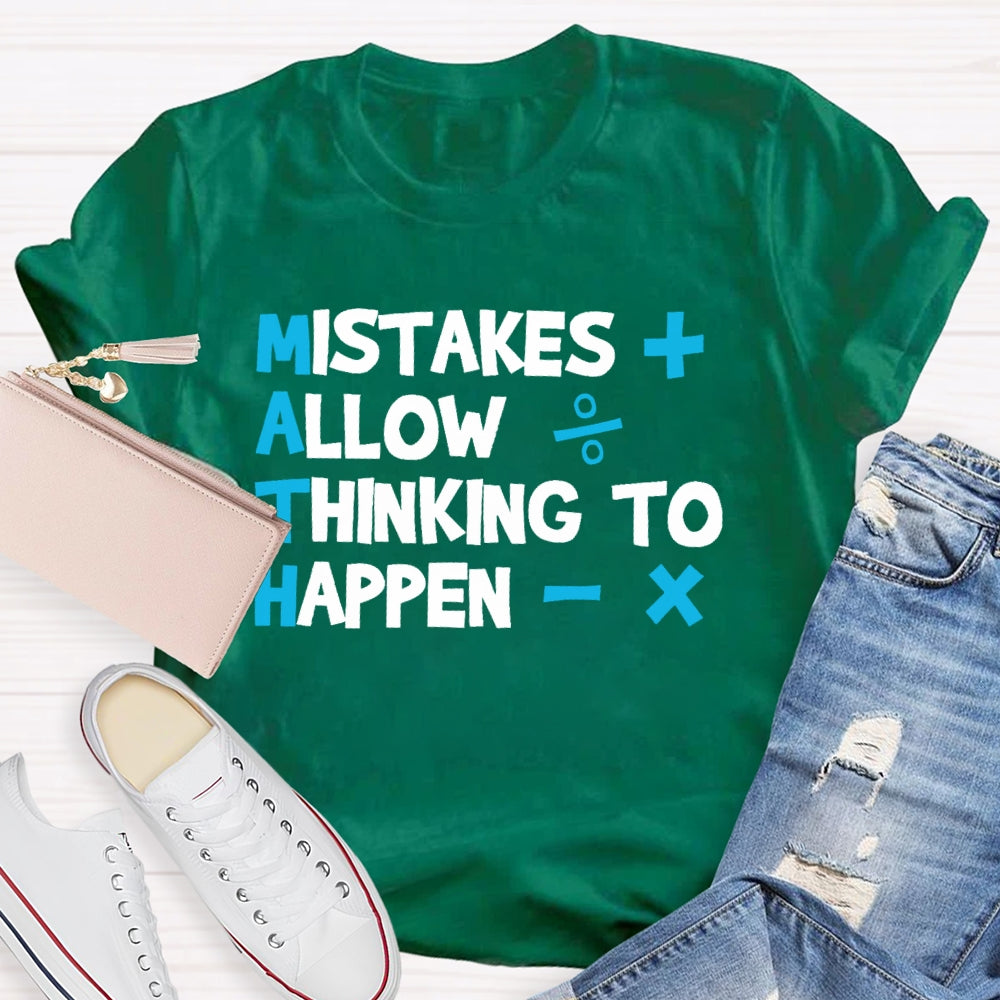 Mistakes Allow Thinking to Happen  Funny Letters T-shirt