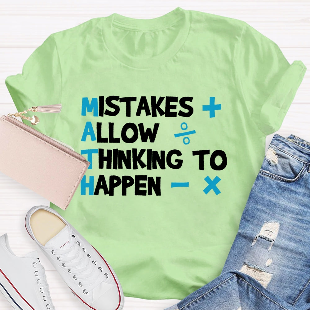 Mistakes Allow Thinking to Happen  Funny Letters T-shirt