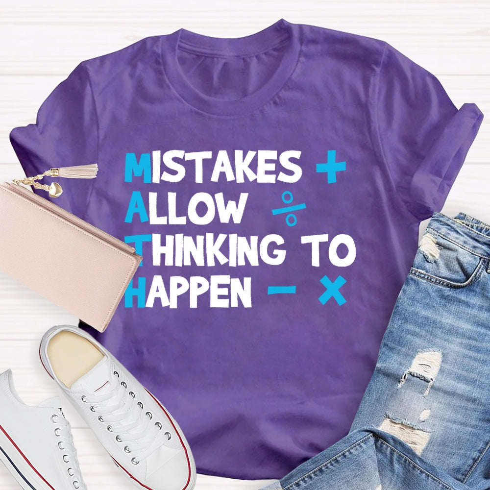 Mistakes Allow Thinking to Happen  Funny Letters T-shirt