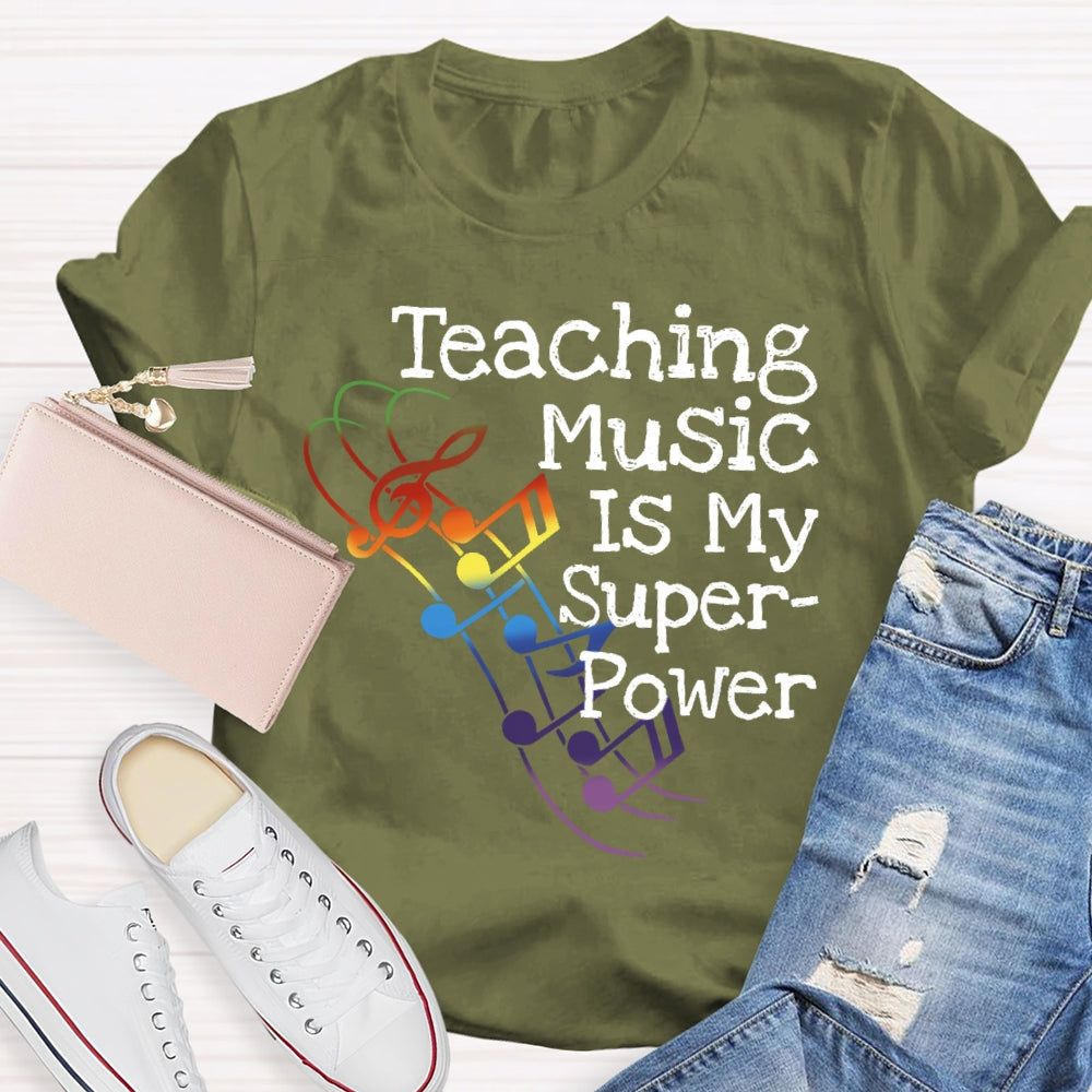 Teaching Music Is My Superpower Teacher Funny T-shirt