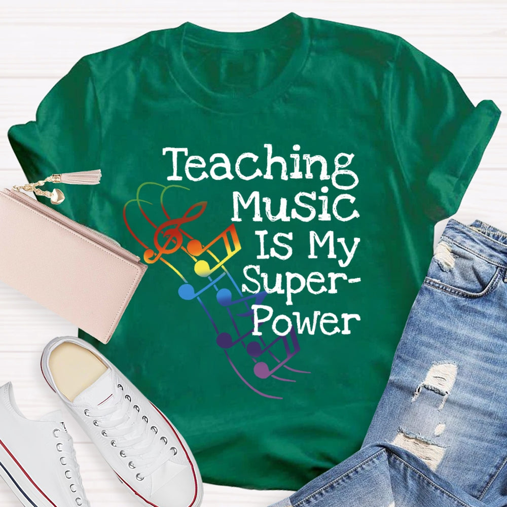 Teaching Music Is My Superpower Teacher Funny T-shirt