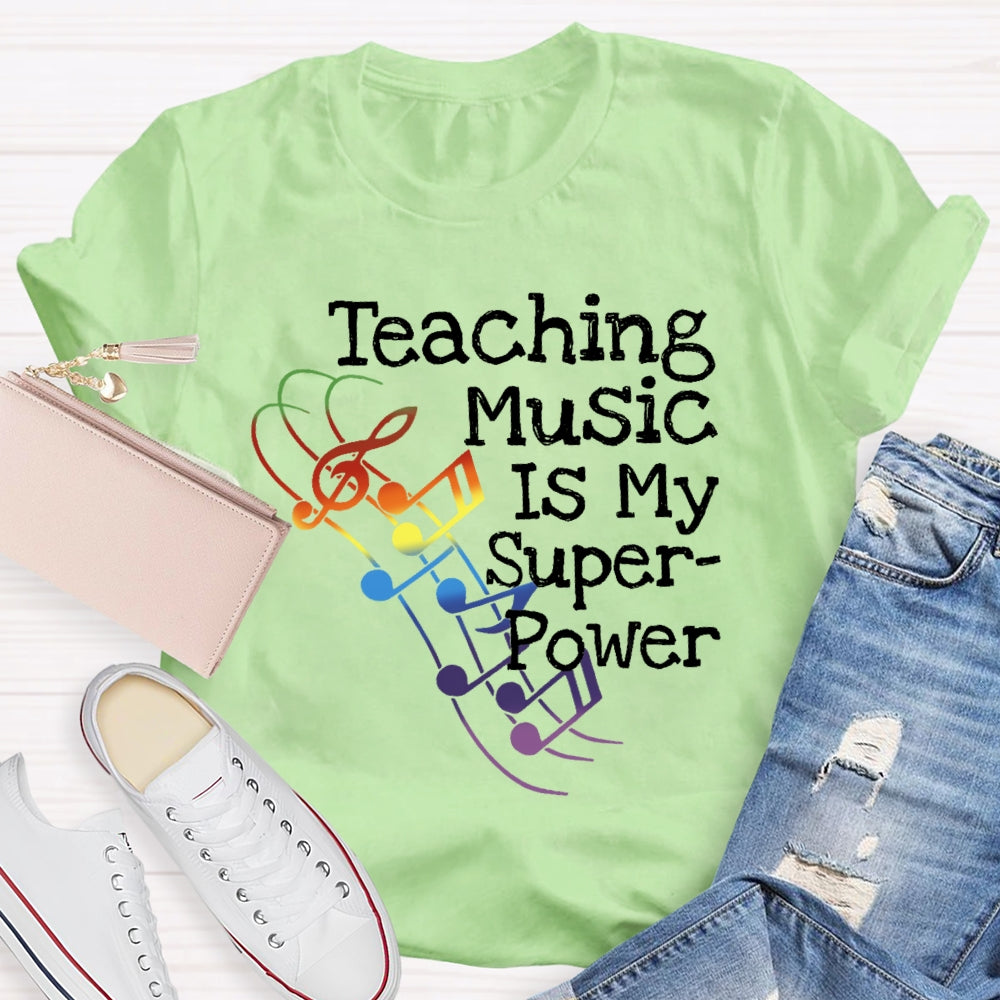 Teaching Music Is My Superpower Teacher Funny T-shirt