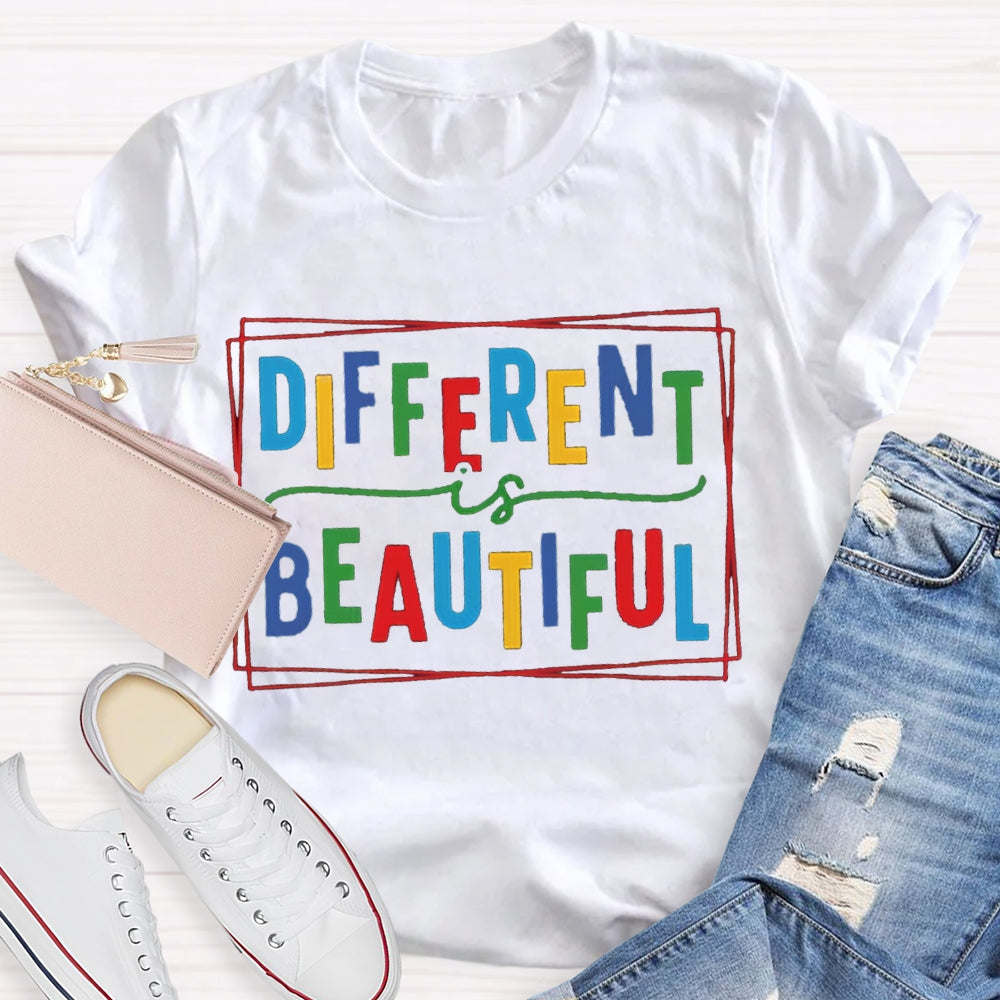 Different Is Beautiful T-shirt