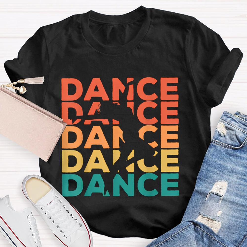 Dance Of Various Colors Dance Teacher T-shirt