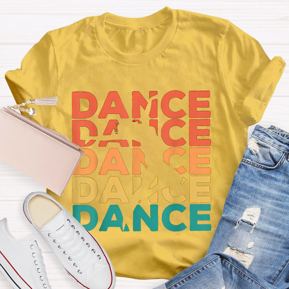 Dance Of Various Colors Dance Teacher T-shirt
