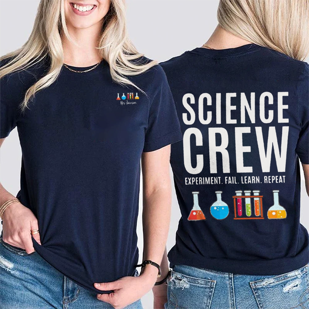 Personalized Name Science Teacher Science Crew Experiment Fail Learn Repeat Double Printed T-shirt