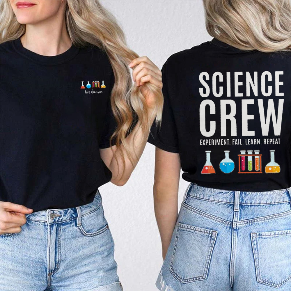 Personalized Name Science Teacher Science Crew Experiment Fail Learn Repeat Double Printed T-shirt