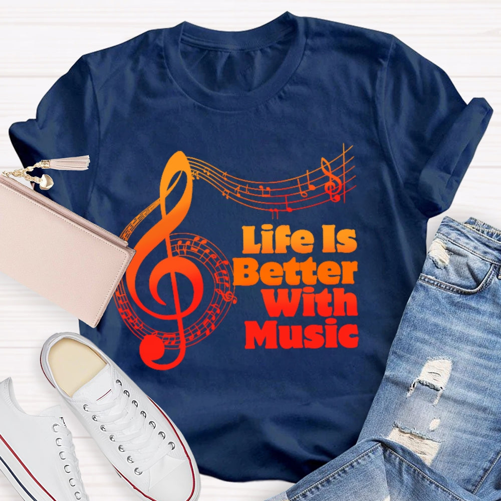Life Is Better With Music Lover Musician  T-shirt