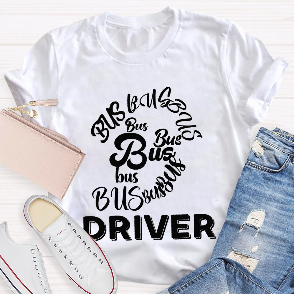 School Bus Driver Bus In Various Fonts T-shirt