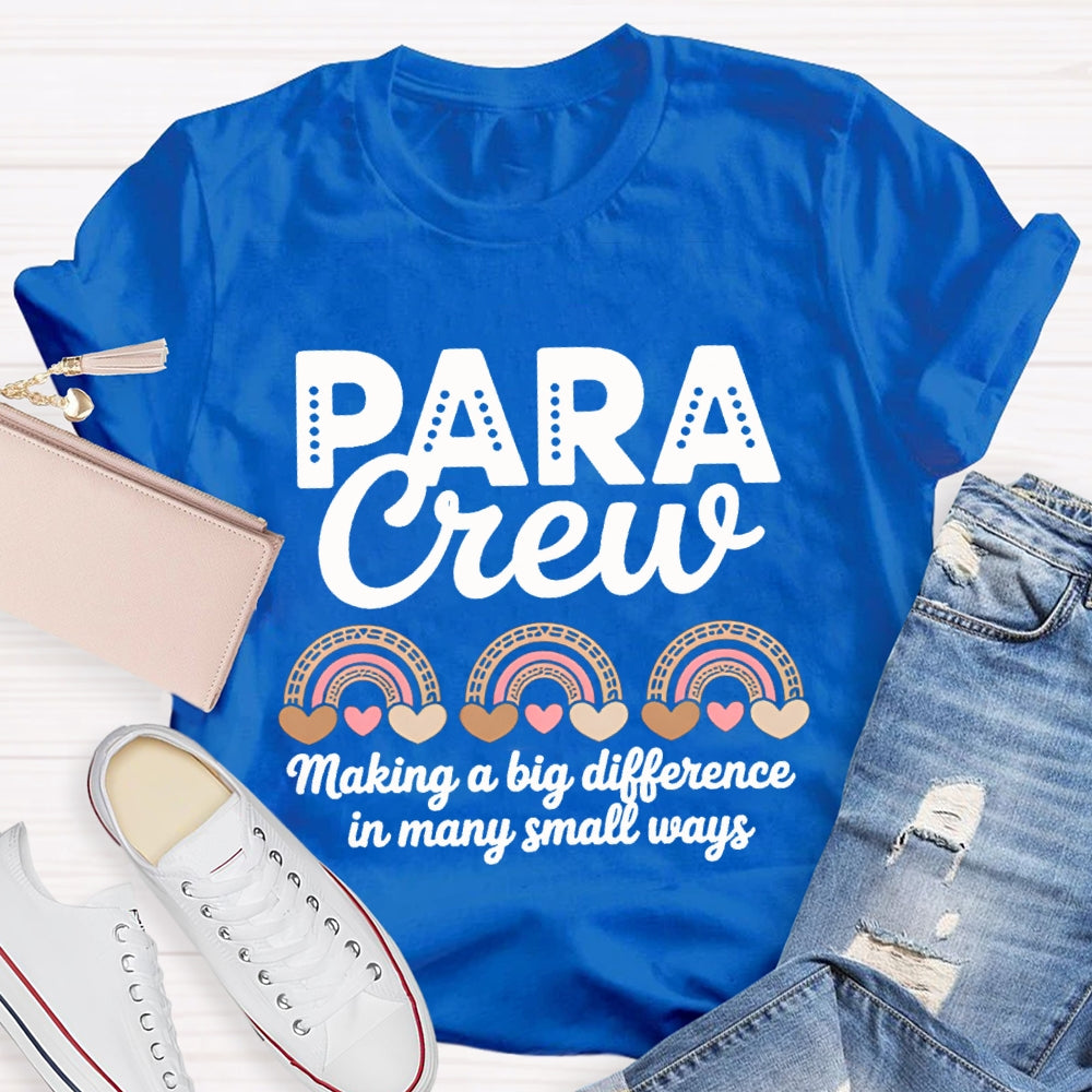 Para Crew Making A Big Difference In Many Small Ways T-shirt