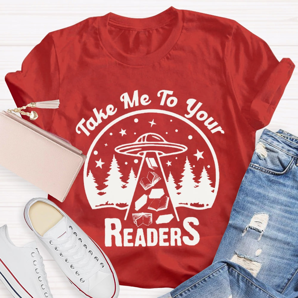 Take Me To Your Readers T-shirt