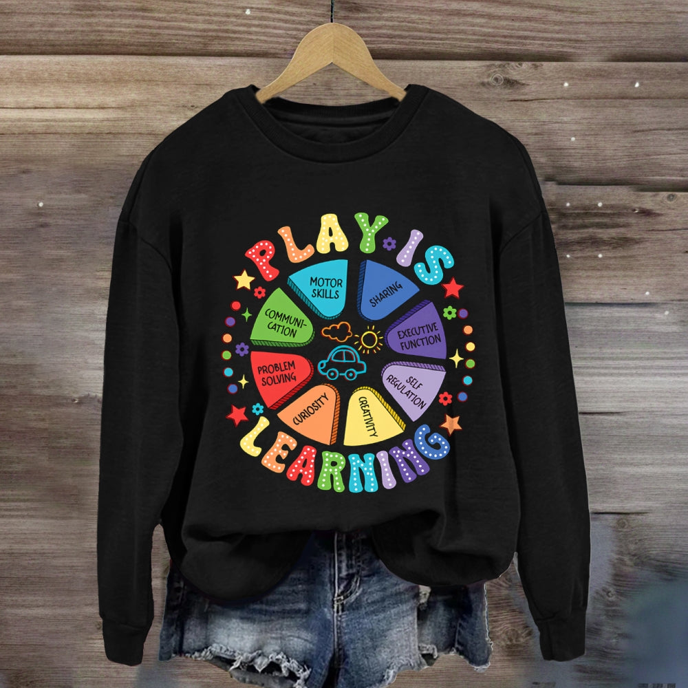 Play Is Learning Problem Solving Sweatshirt