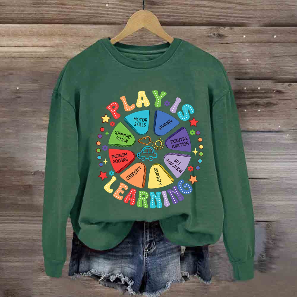 Play Is Learning Problem Solving Sweatshirt