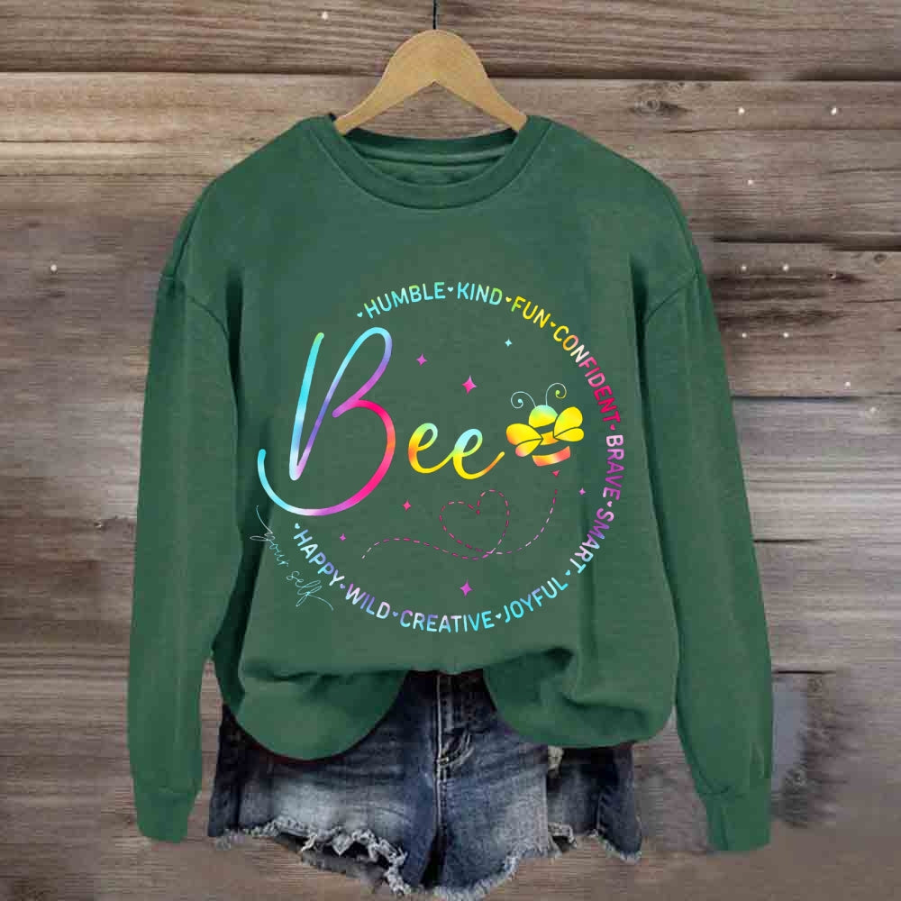 Bee Humble Kind Fun Confident Brave Smart Happy Wild Creative sweatshirt