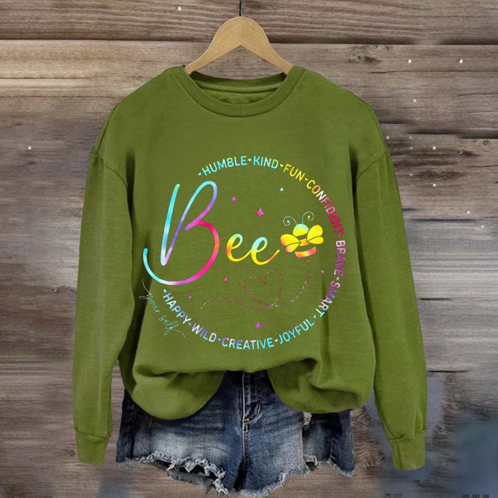 Bee Humble Kind Fun Confident Brave Smart Happy Wild Creative sweatshirt