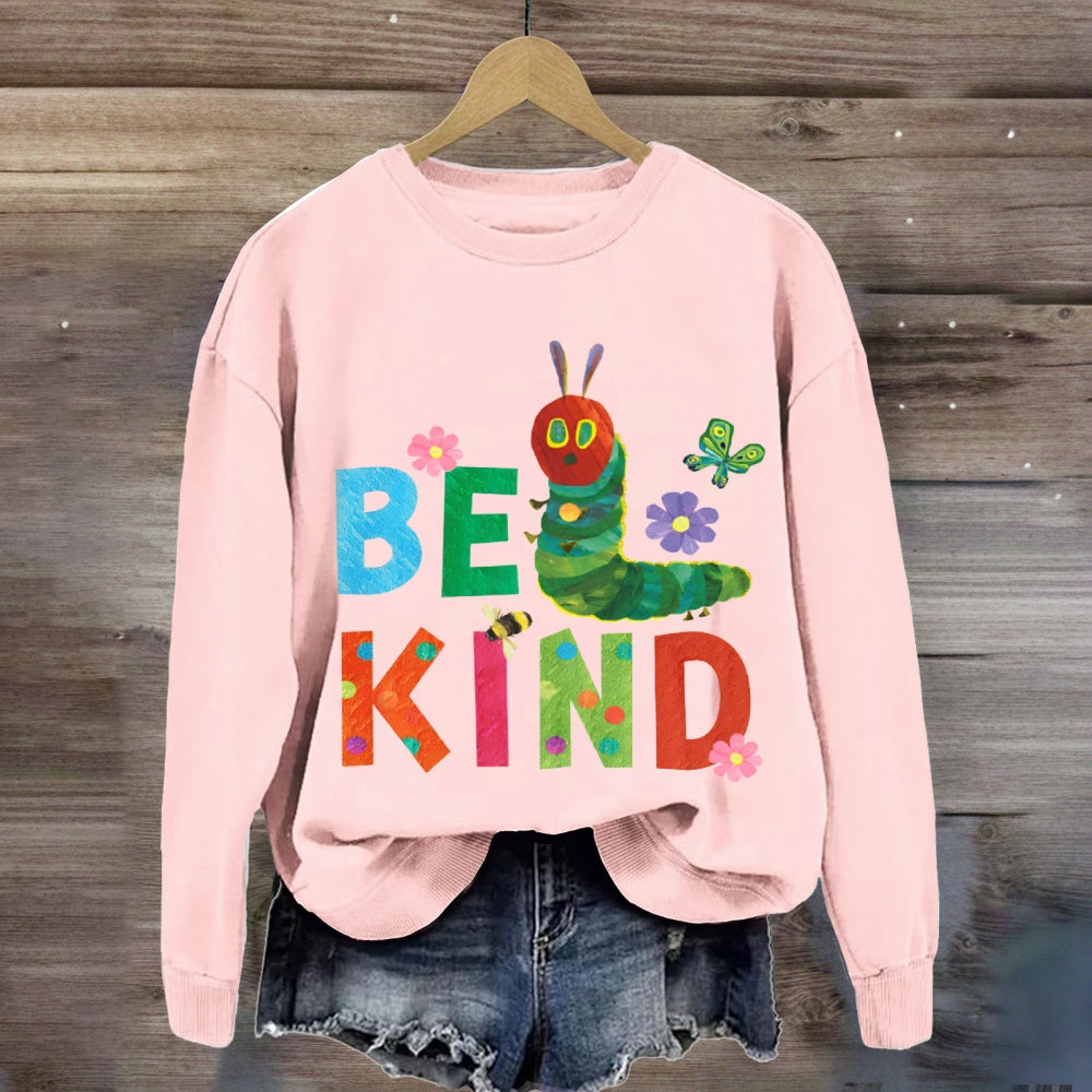 Be Kind Colorful Fonts And Caterpillars sweatshirt