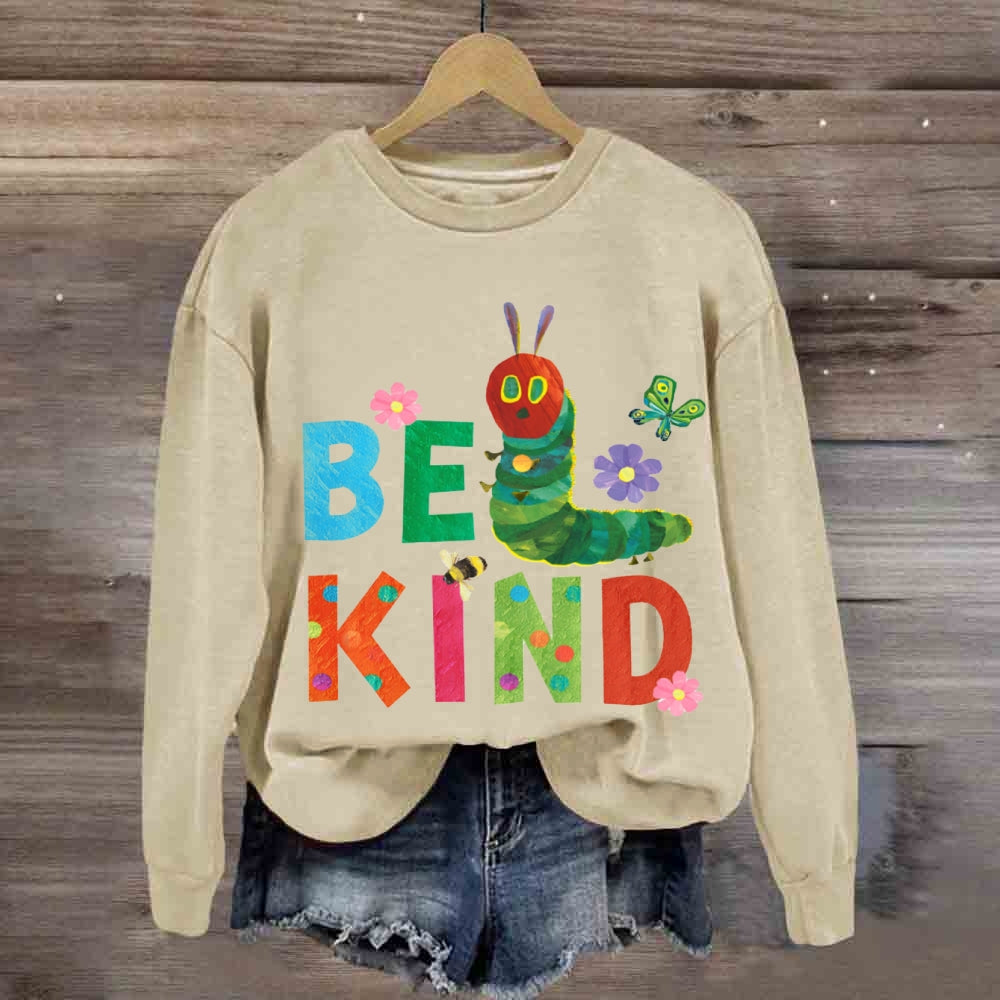 Be Kind Colorful Fonts And Caterpillars sweatshirt