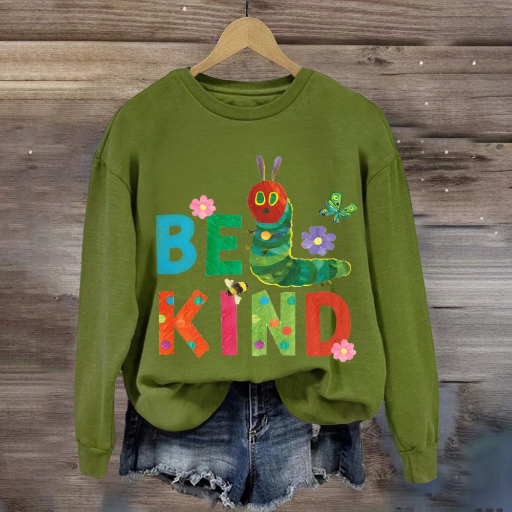 Be Kind Colorful Fonts And Caterpillars sweatshirt