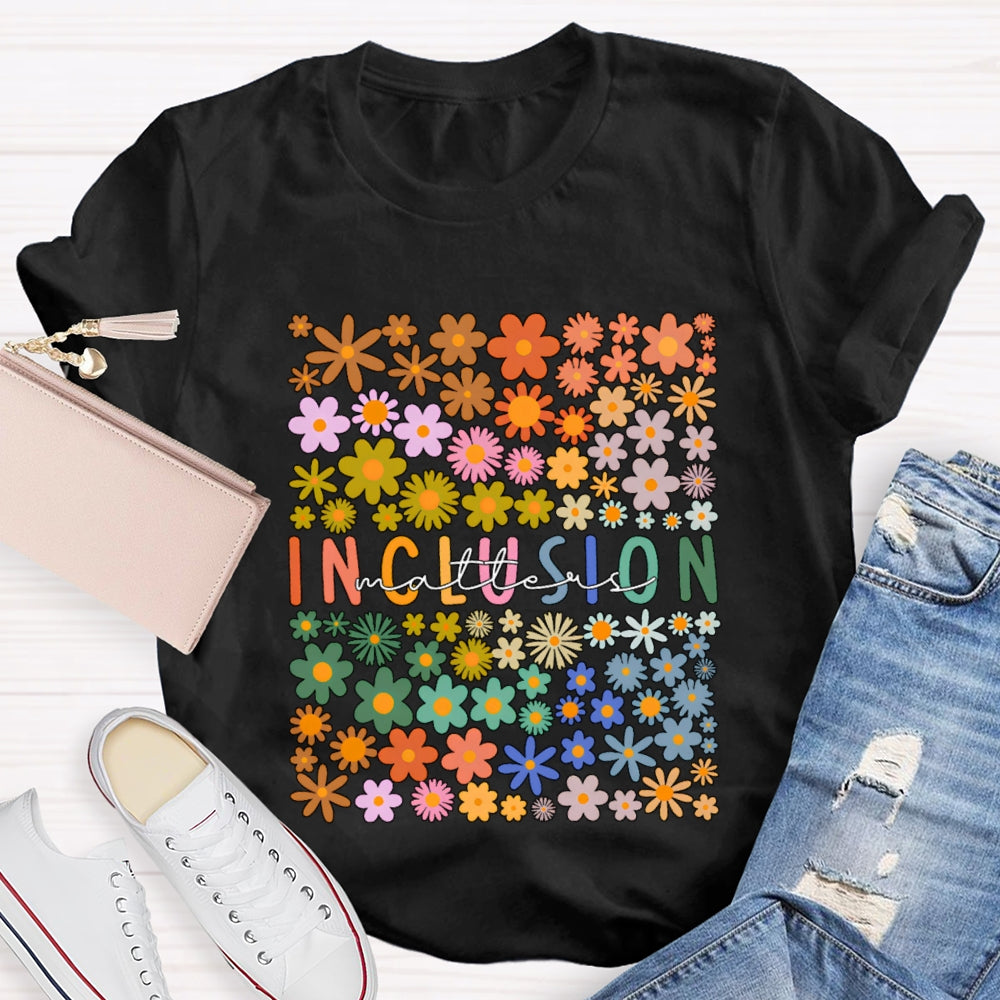 Floral Inclusion Matters T-Shirt