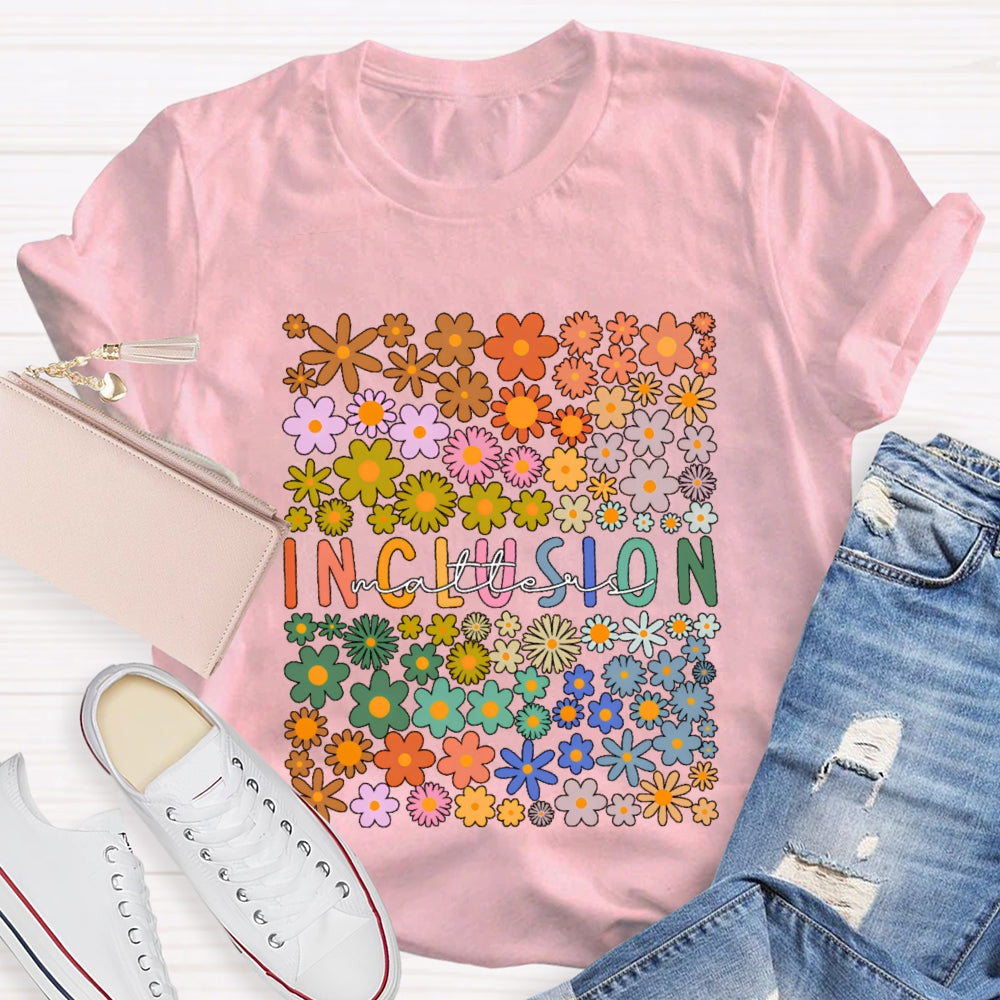 Floral Inclusion Matters T-Shirt