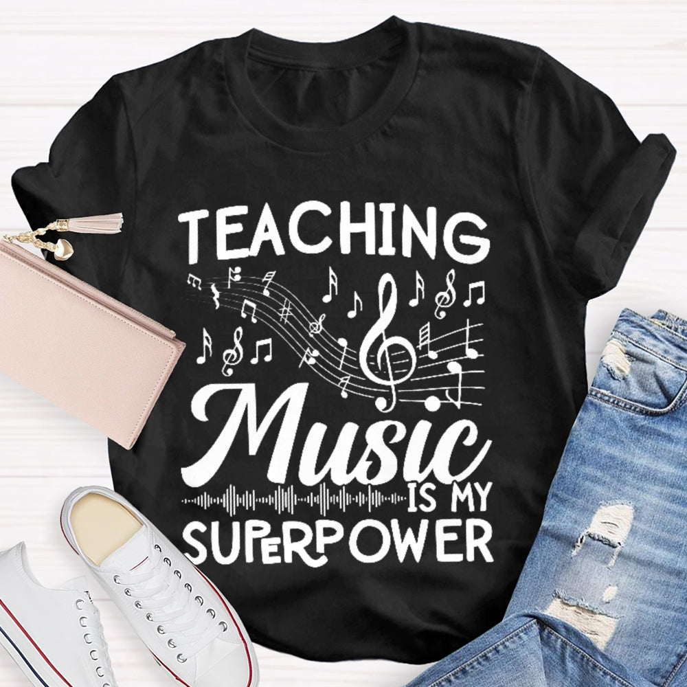 Teaching Music is My Super Power Music Teacher Letters T-shirt