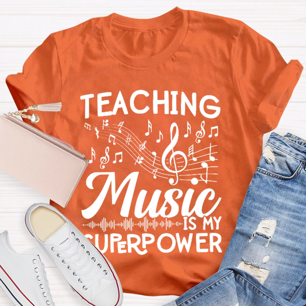 Teaching Music is My Super Power Music Teacher Letters T-shirt