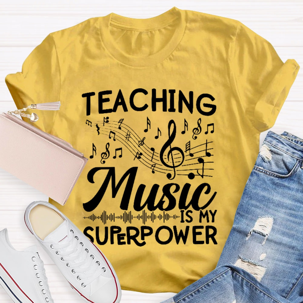 Teaching Music is My Super Power Music Teacher Letters T-shirt